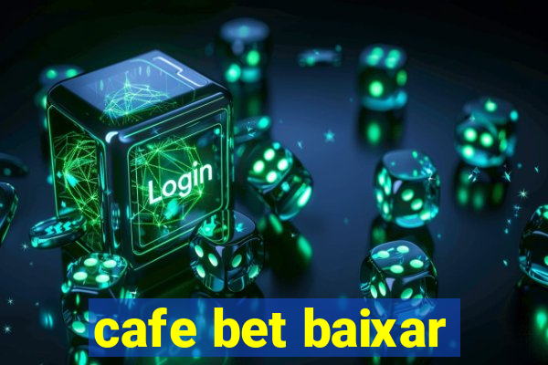 cafe bet baixar